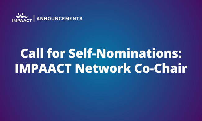 IMPAACT Network Announcements Call for Co-Chair Self Nominations