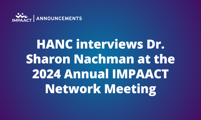 HANC interviews Dr. Sharon Nachman at the 2024 Annual IMPAACT Network Meeting